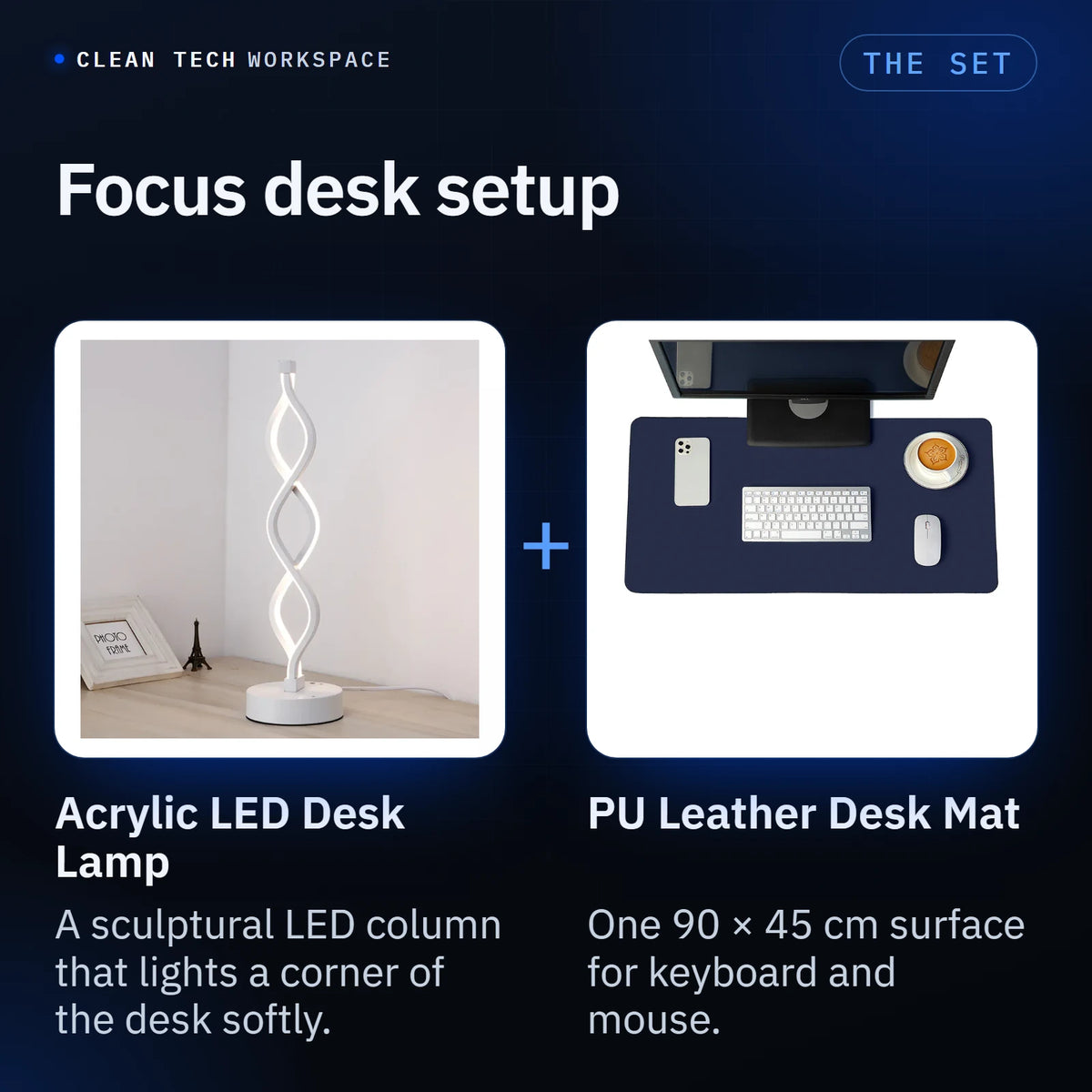 Focus desk setup: the Acrylic LED Desk Lamp, a sculptural LED column that lights a corner of the desk softly, paired with the PU Leather Desk Mat, one 90 × 45 cm surface for keyboard and mouse.