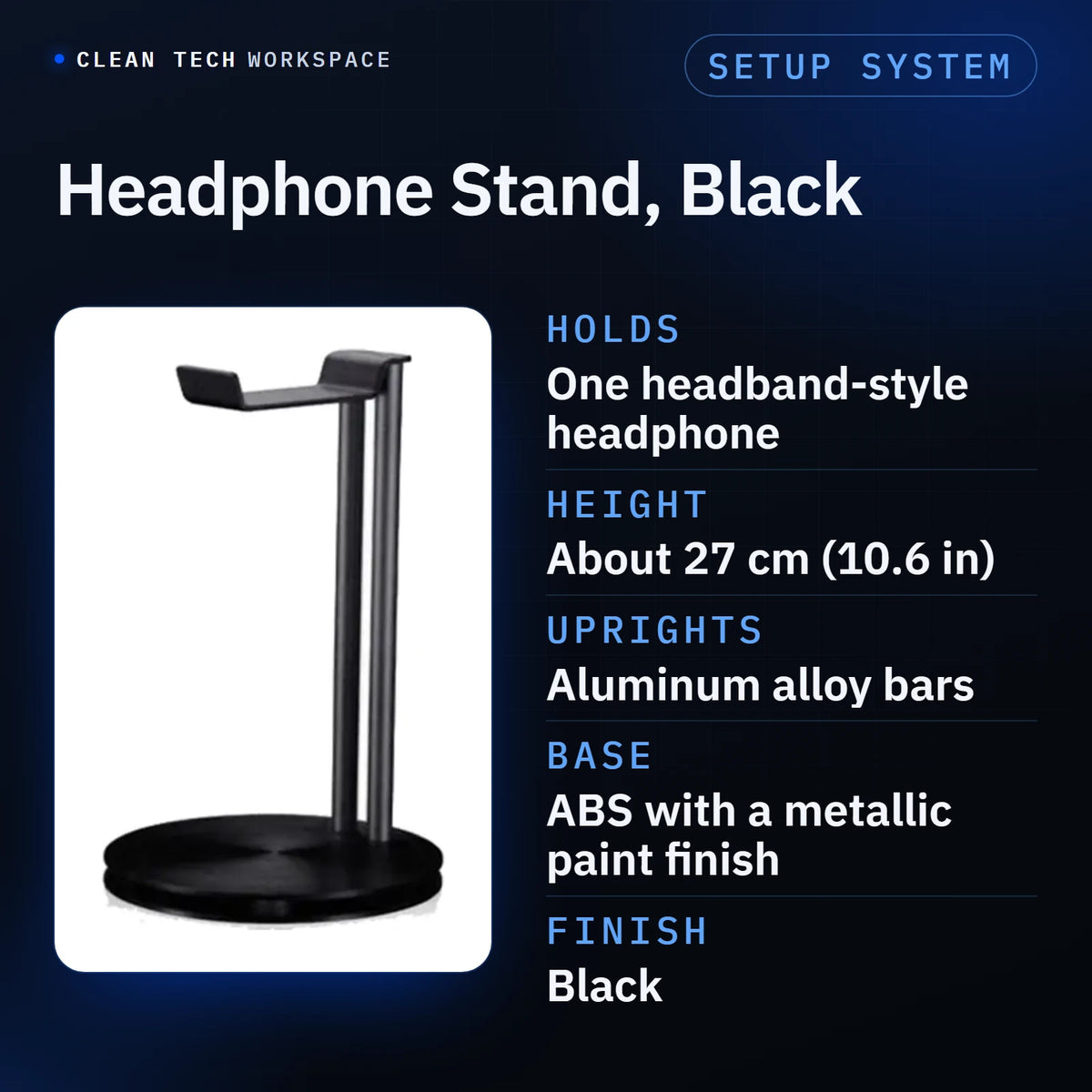 Spec sheet: tall supplier photo of the black Headphone Stand beside five labelled specs. Holds: one headband-style headphone. Height: about 27 cm (10.6 in). Uprights: aluminum alloy bars. Base: ABS with a metallic paint finish. Finish: black.
